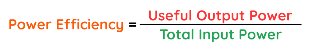 An image displaying the formula for power efficiency: Power Efficiency = Useful Output Power / Total Input Power.