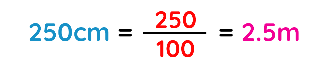 Conversion of 250 cm to 2.5 m 